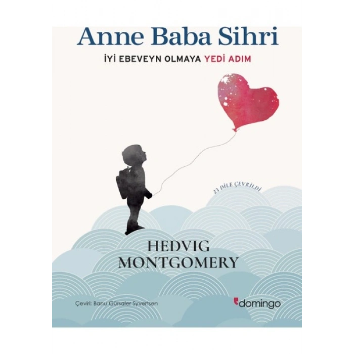 Domingo Yayınevi Anne Baba Sihri Hedvig Montgomery İyi Ebeveyn Olmaya Yedi Adım Ciltsiz 204 Sayfa Domingo Yayıncılık