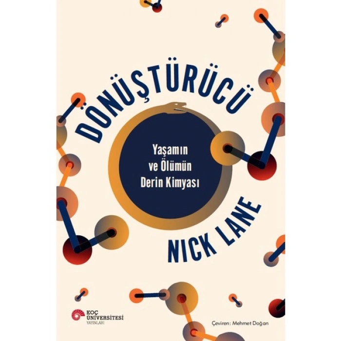 Dönüştürücü Yaşamın ve Ölümün Derin Kimyası - Nick Lane