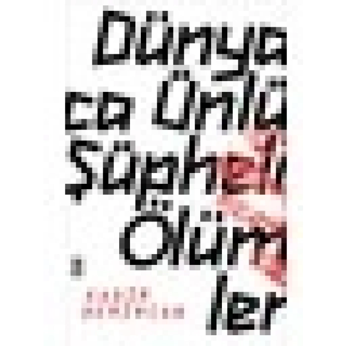 Dünyaca Ünlü Şüpheli Ölümler - Kadir Demircan