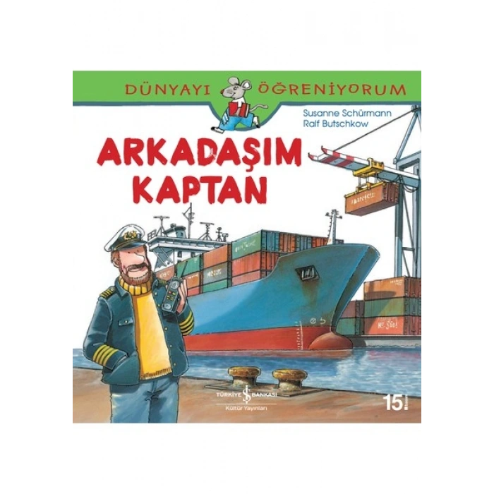 Dünyayı Öğreniyorum - Arkadaşım Kaptan - Susanne Schürmann