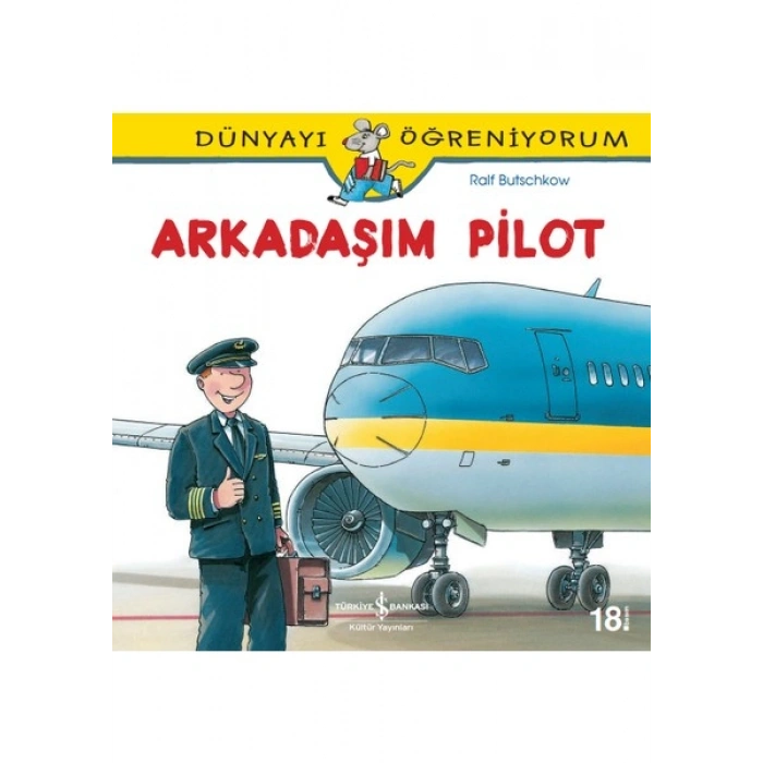 Dünyayı Öğreniyorum - Arkadaşım Pilot - Ralf Butschkow