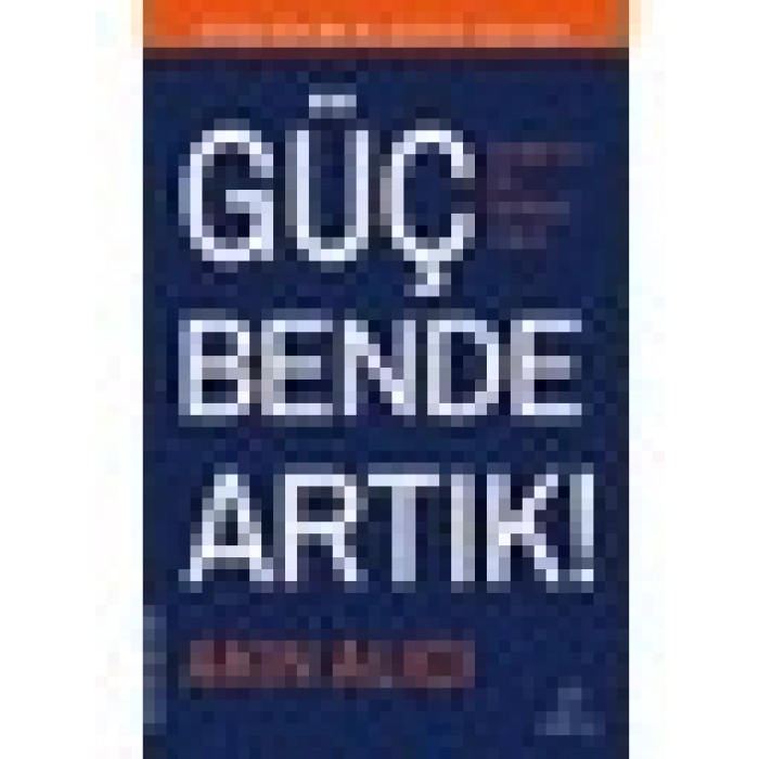 Düşlerimin Gücü Adına Güç Bende Artık! - Akın Alıcı