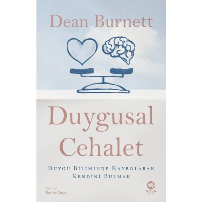 Duygusal Cehalet Duygu Biliminde Kaybolarak Kendini Bulmak - Dean Burnett