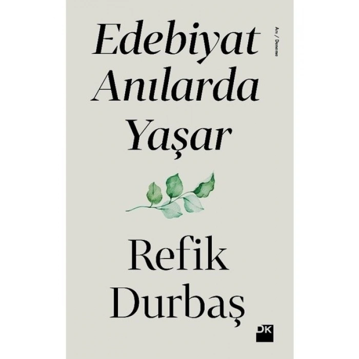 Edebiyat Anılarda Yaşar - Refik Durbaş