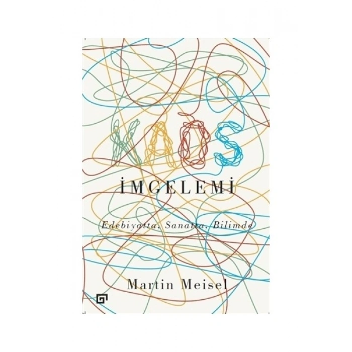 Edebiyatta, Sanatta, Bilimde Kaos İmgelemi - Martin Meisel