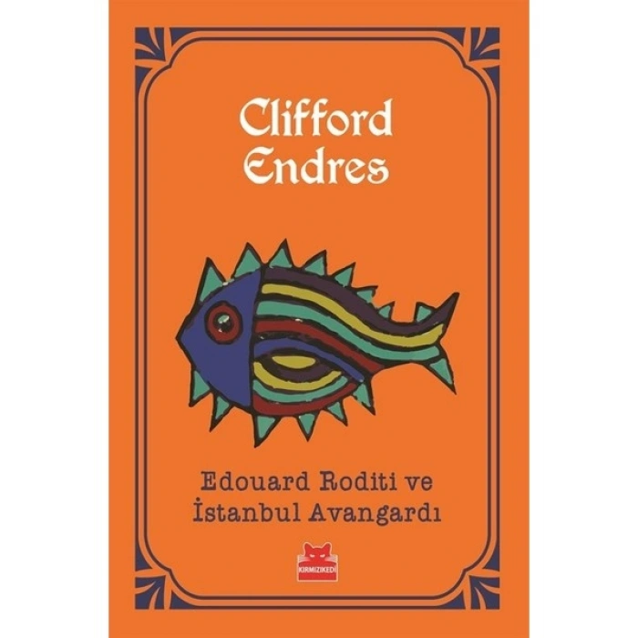 Edouard Roditi ve İstanbul Avangardı - Clifford Endres
