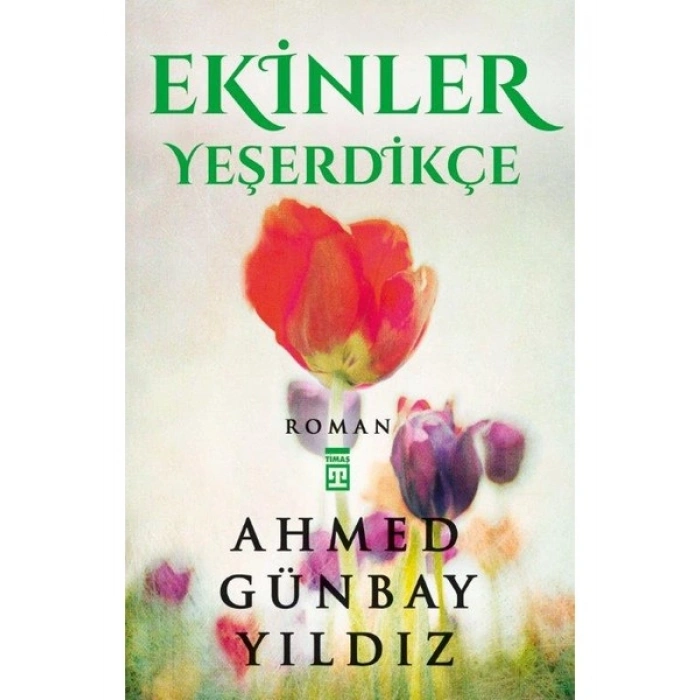 Ekinler Yeşerdikçe - Ahmed Günbay Yıldız