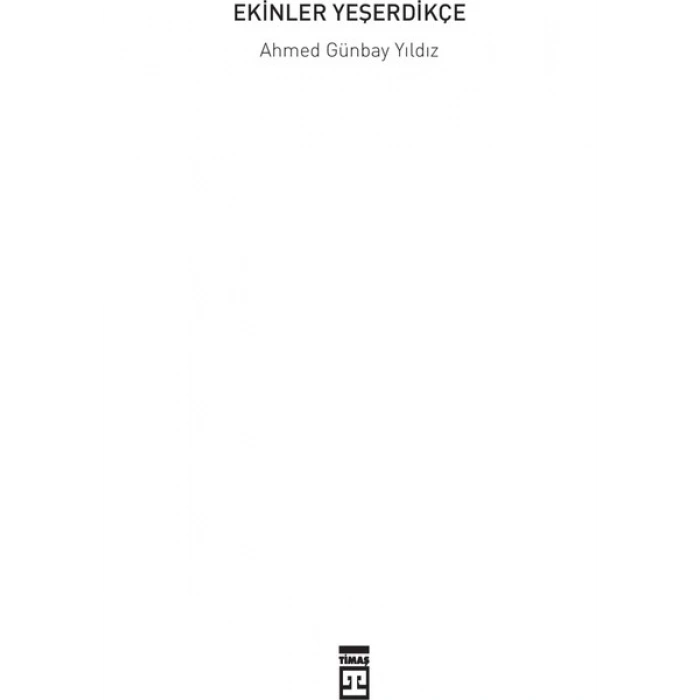 Ekinler Yeşerdikçe - Ahmed Günbay Yıldız