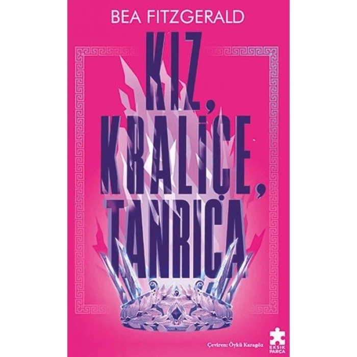 Eksik Parça Yayınları Kız, Kraliçe, Tanrıça - Bea Fitzgerald