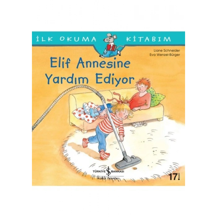 Elif Annesine Yardım Ediyor - İlk Okuma Kitabım - Liane Schneider