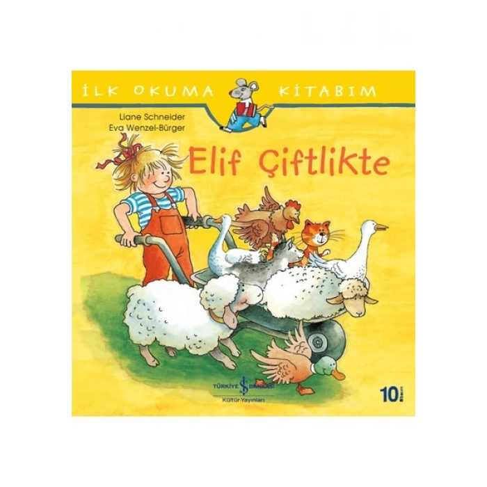 Elif Çiftlikte - İlk Okuma Kitabım - Liane Schneider