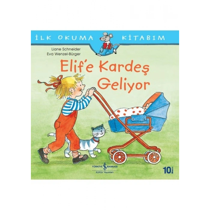 Elife Kardeş Geliyor - İlk Okuma Kitabım - Liane Schneider