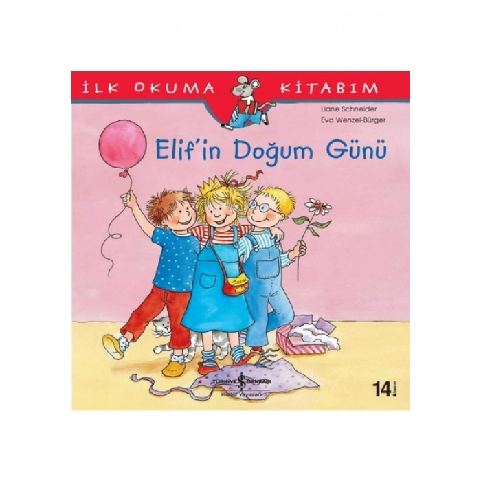 Elifin Doğum Günü - İlk Okuma Kitabım - Liane Schneider
