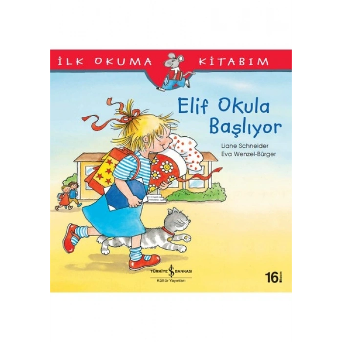 Elif Okula Başlıyor - İlk Okuma Kitabım - Liane Schneider