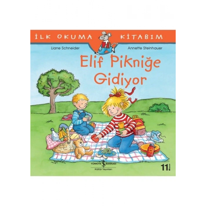 Elif Pikniğe Gidiyor - İlk Okuma Kitabım - Liane Schneider