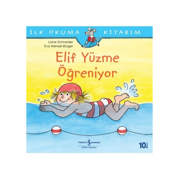 Elif Yüzme Öğreniyor - İlk Okuma Kitabım - Liane Schneider