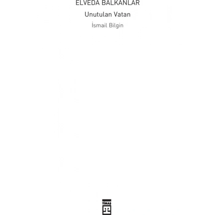 Elveda Balkanlar - İsmail Bilgin