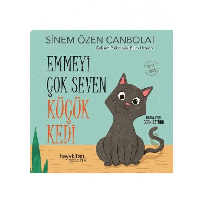 Emmeyi Çok Seven Küçük Kedi - Sinem Özen Canbolat