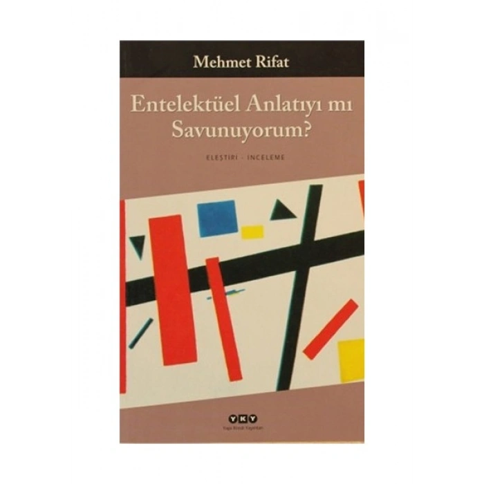 Entelektüel Anlatıyı Mı Savunuyorum - Mehmet Rıfat