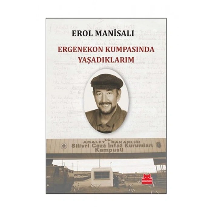 Ergenekon Kumpasında Yaşadıklarım - Erol Manisalı
