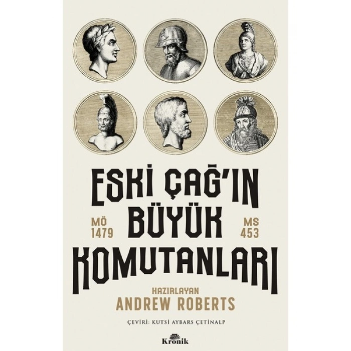 Eski Çağın Büyük Komutanları - Andrew Roberts