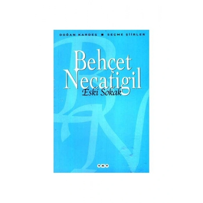 Eski Sokak - Seçme Şiirler - Behçet Necatigil
