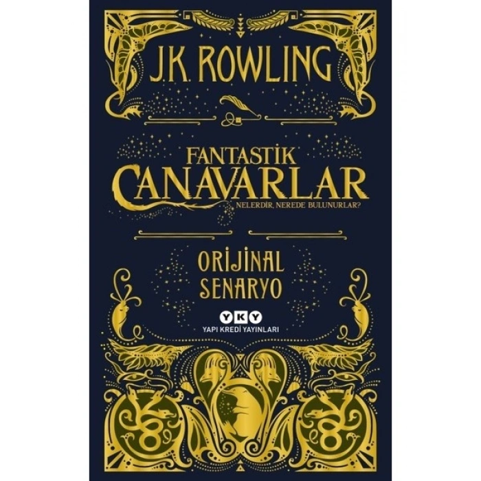 Fantastik Canavarlar Nelerdir, Nerede Bulunurlar? - Orijinal Senaryo - J.K. Rowling