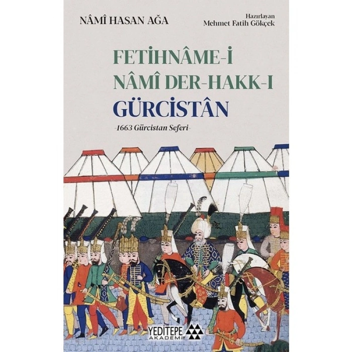 Fetihnâme-I Nâmî Der-Hakk-I Gürcistan 1663 Gürcistan Seferi - Nami Hasan Ağa