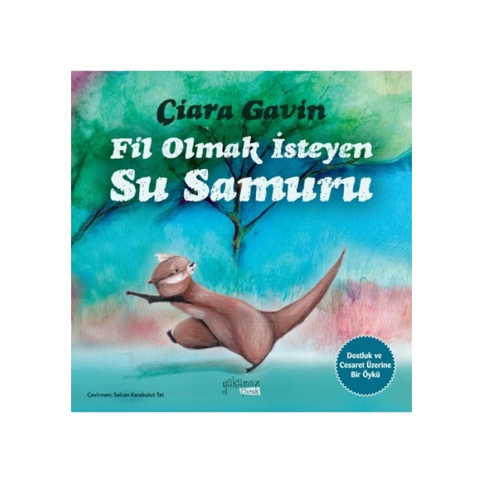 Fil Olmak Isteyen Su Samuru - Ciara Gavin