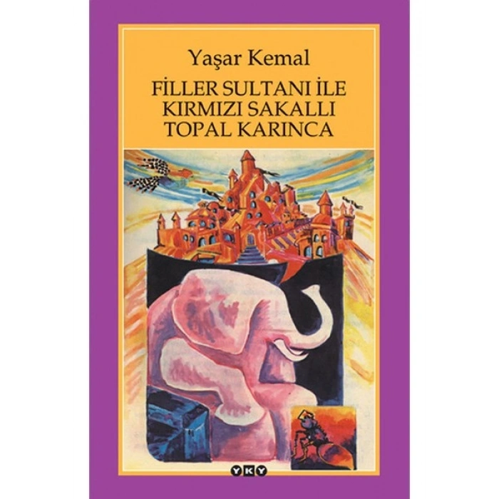 Filler Sultanı ile Kırmızı Sakallı Topal Karınca - Yaşar Kemal