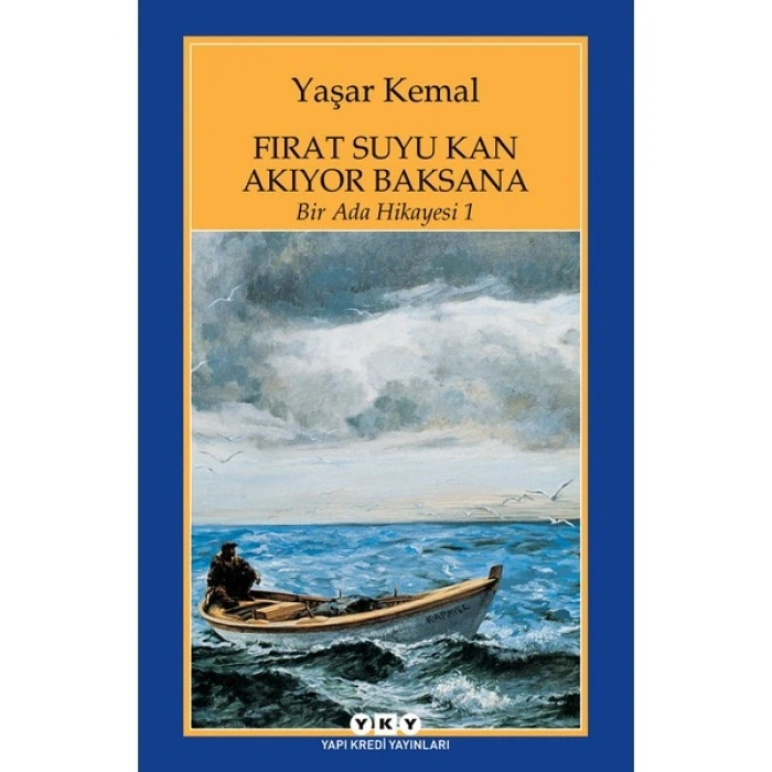 Fırat Suyu Kan Akıyor Baksana: Bir Ada Hikayesi 1 - Yaşar Kemal