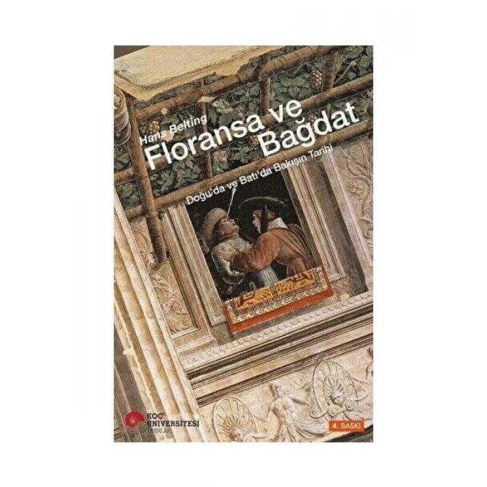 Floransa ve Bağdat - Hans Belting