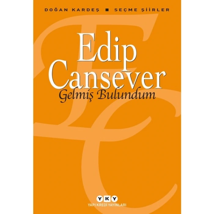 Gelmiş Bulundum - Edip Cansever