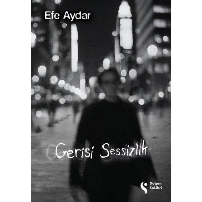 Gerisi Sessizlik - Efe Aydar