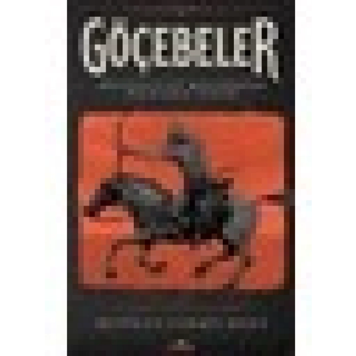 Göçebeler / Ortadoğu’da Konargöçer Halkların Tarihi - Beatrice Forbes Manz