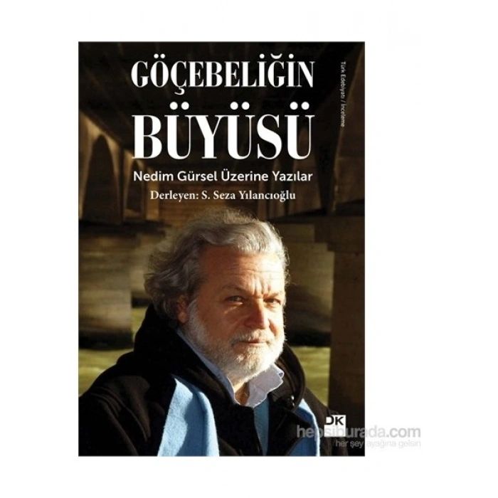 Göçebeliğin Büyüsü - S. Seza Yılancıoğlu