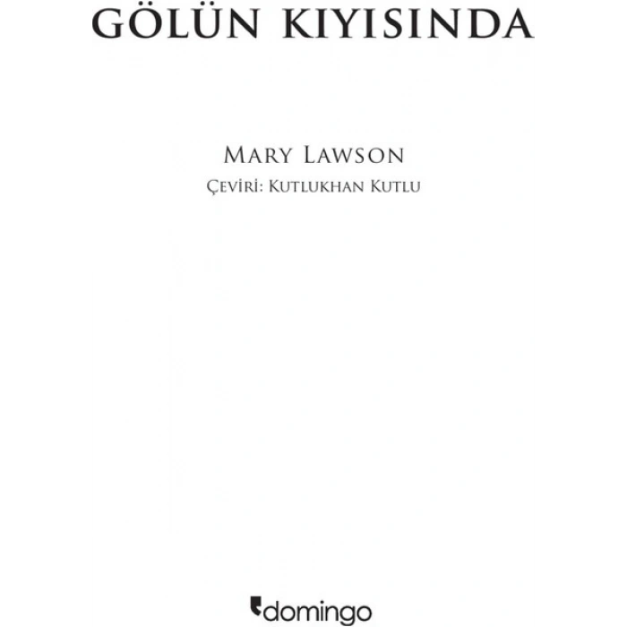 Gölün Kıyısında - Mary Lawson