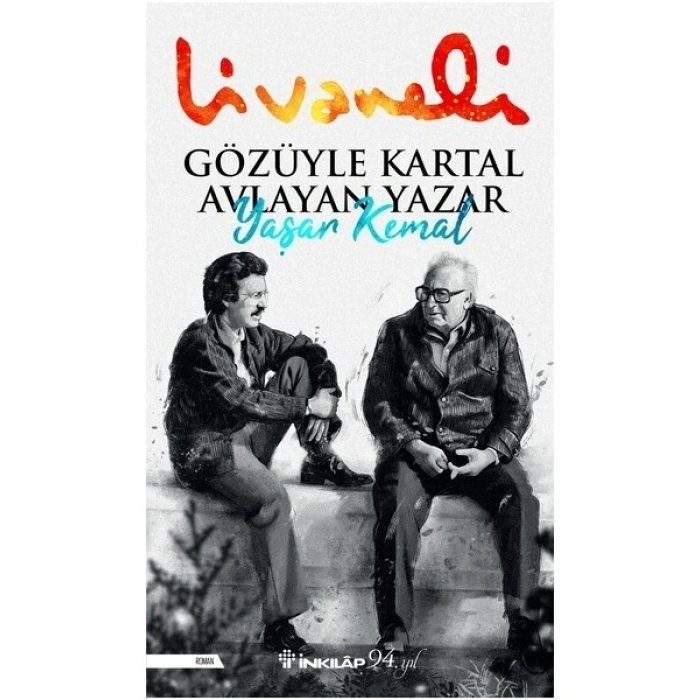 Gözüyle Kartal Avlayan Yazar Yaşar Kemal - Zülfü Livaneli Ciltsiz 256 Sayfa
