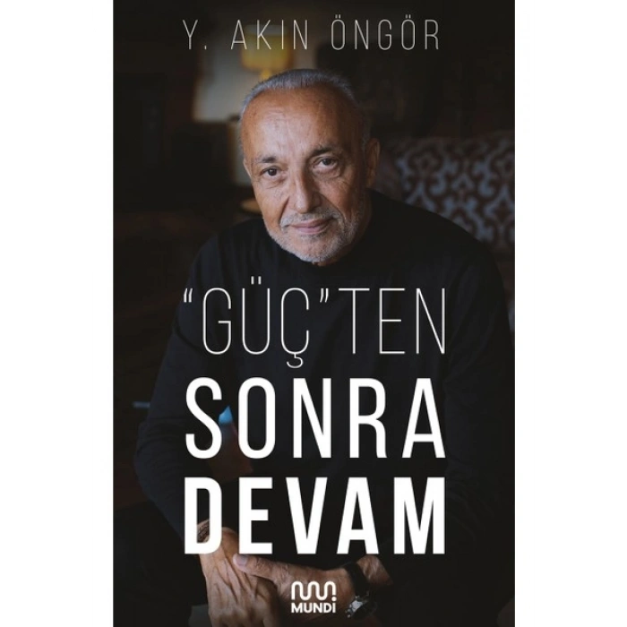Güçten Sonra Devam - Akın Öngör