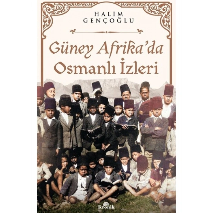 Güney Afrika’da Osmanlı Izleri - Halim Gençoğlu