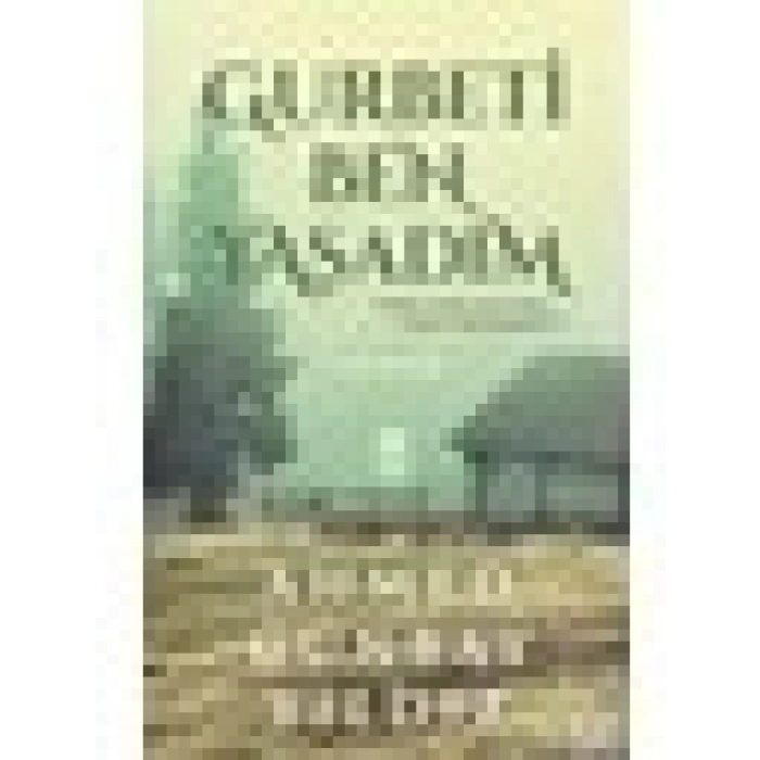 Gurbeti Ben Yaşadım - Ahmed Günbay Yıldız