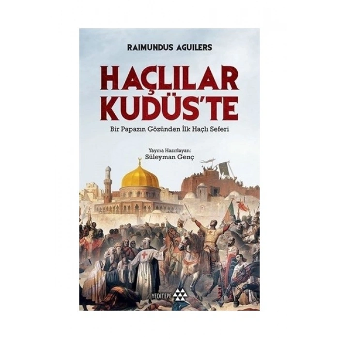 Haçlılar Kudüste - Raımundus Aguılers
