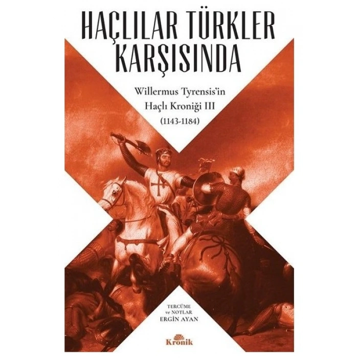 Haçlılar Türkler Karşısında - Willermus Tyrensis