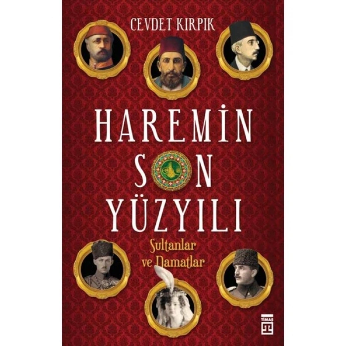 Haremin Son Yüzyılı: Sultanlar Ve Damatlar-Cevdet Kırpık