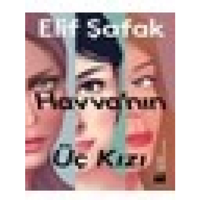Havvanın Üç Kızı - Elif Şafak