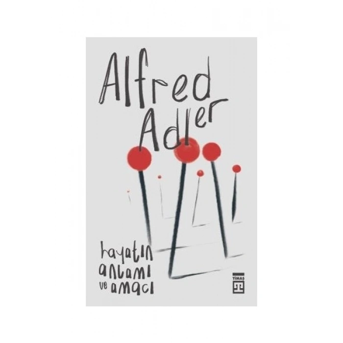 Hayatın Anlamı ve Amacı - Alfred Adler