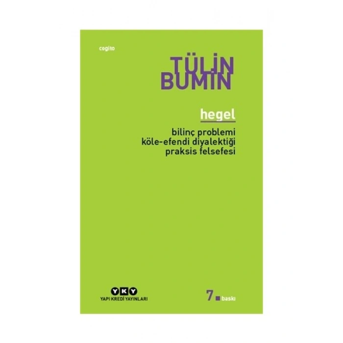 Hegel - Bilinç Problemi, Köle-Efendi Diyalektiği Praksis Felsefesi