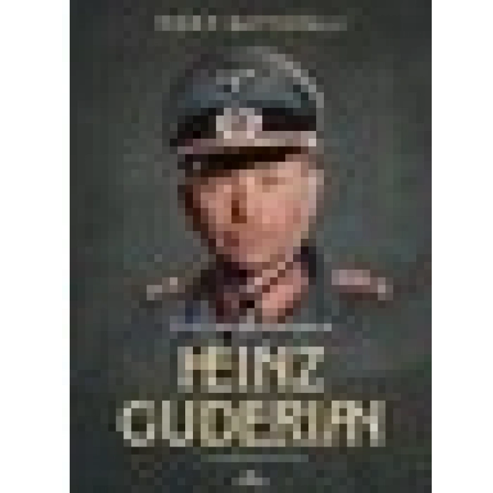 Heinz Guderian - Pier P. Battistelli