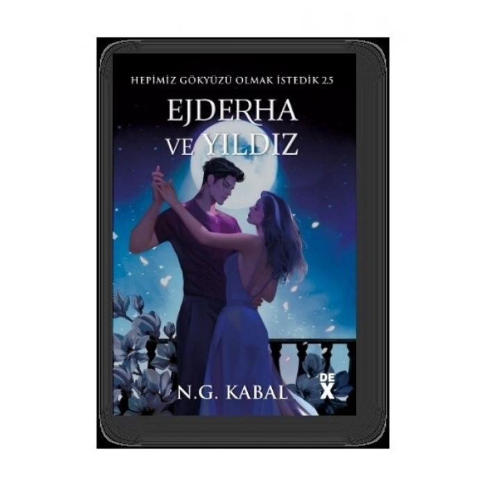 Hepimiz Gökyüzü Olmak İstedik 2.5: Ejderha ve Yıldız (İmzalı) - N. G. Kabal