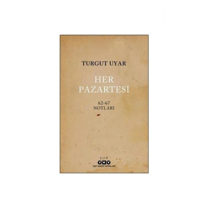 Her Pazartesi: 1962 - 67 Notları - Turgut Uyar